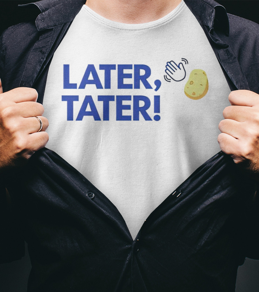 LATER, TATER Waving Hand And Potato Emoji T-Shirt
