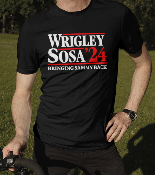 Wrigley Sosa '24 Bringing Sammy Back T-Shirt