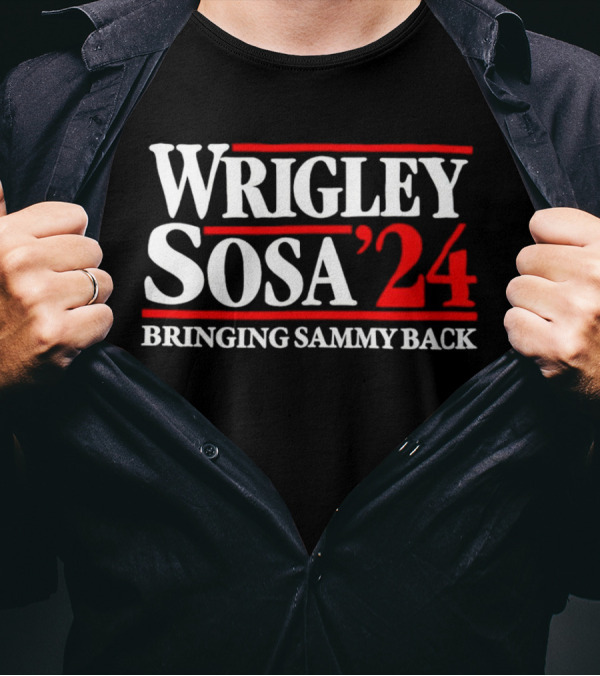 Wrigley Sosa '24 Bringing Sammy Back T-Shirt