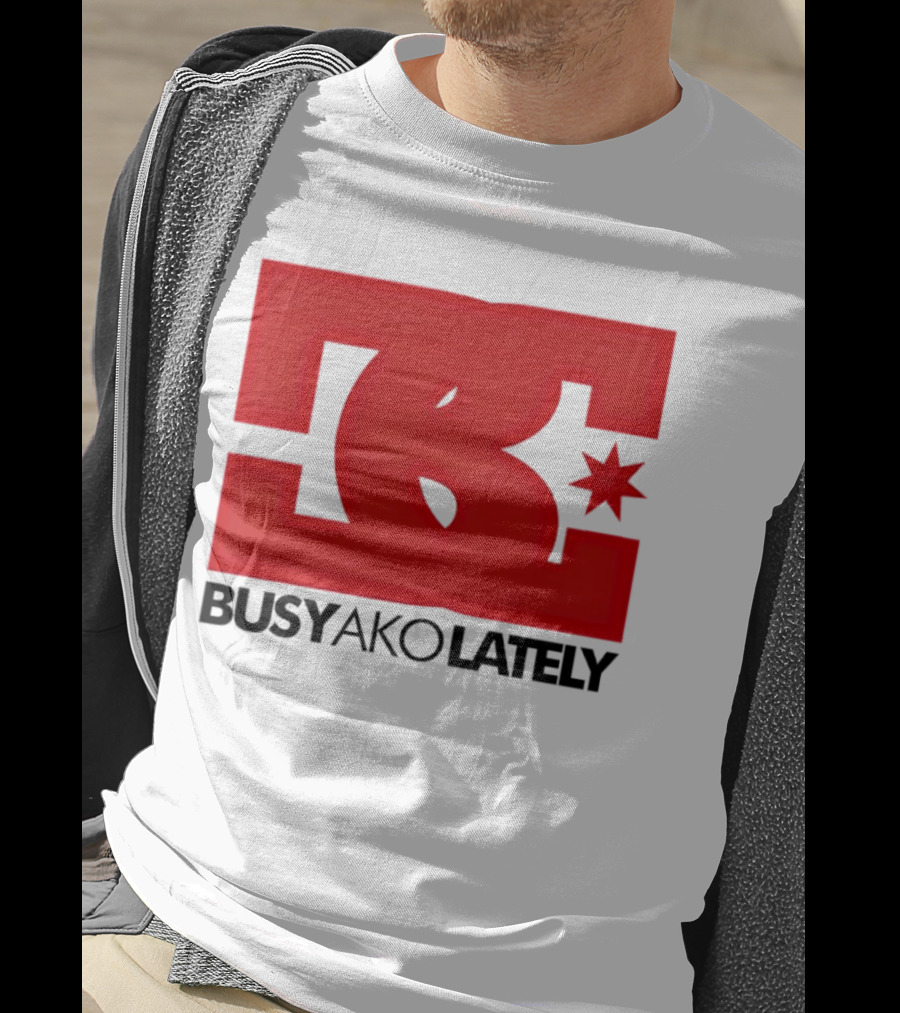 BC Star Busy Ako Lately T-Shirt
