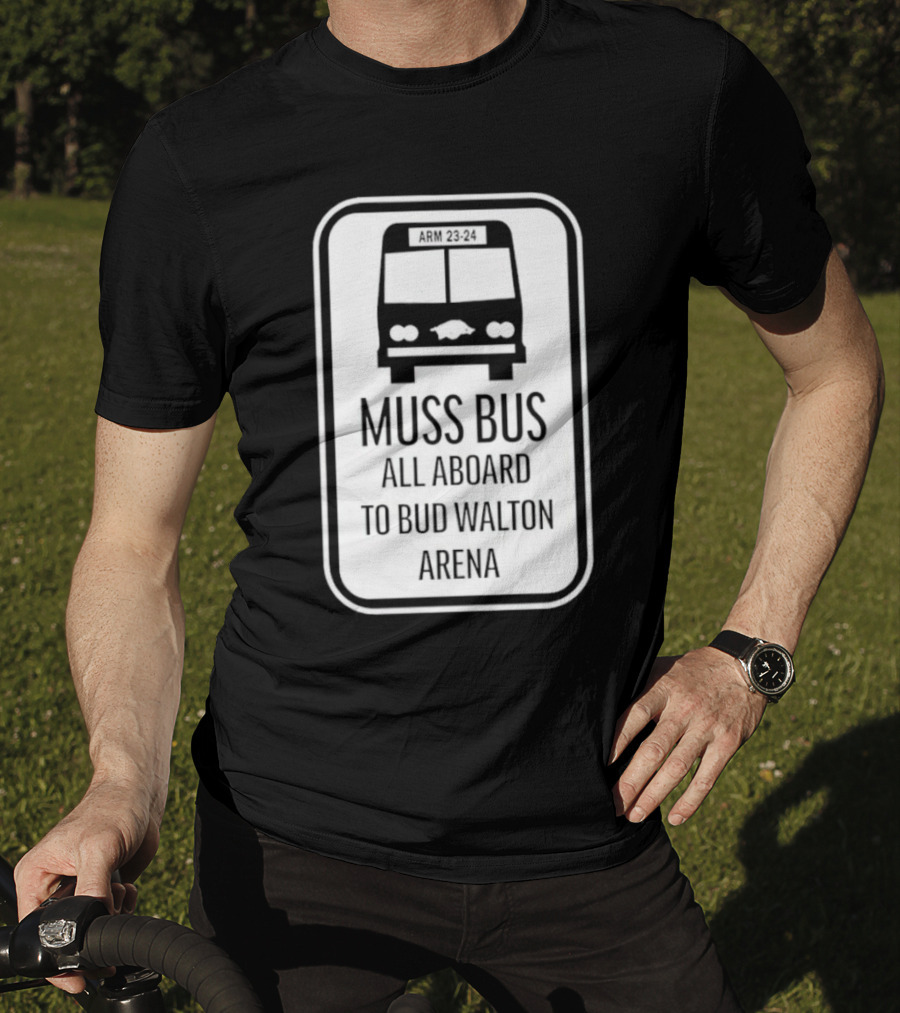Muss Bus ARM 23-24 All Aboard To Bud Walton Arena T-Shirt