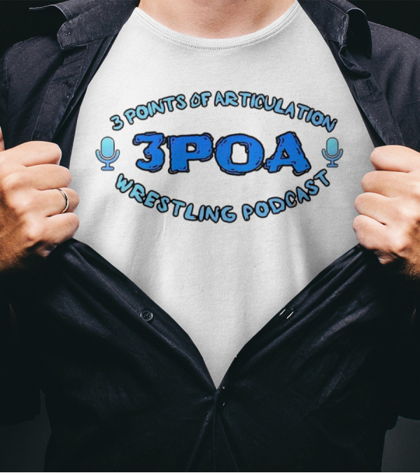 3 Points Of Articulation 3POA Wrestling Podcast T-Shirt