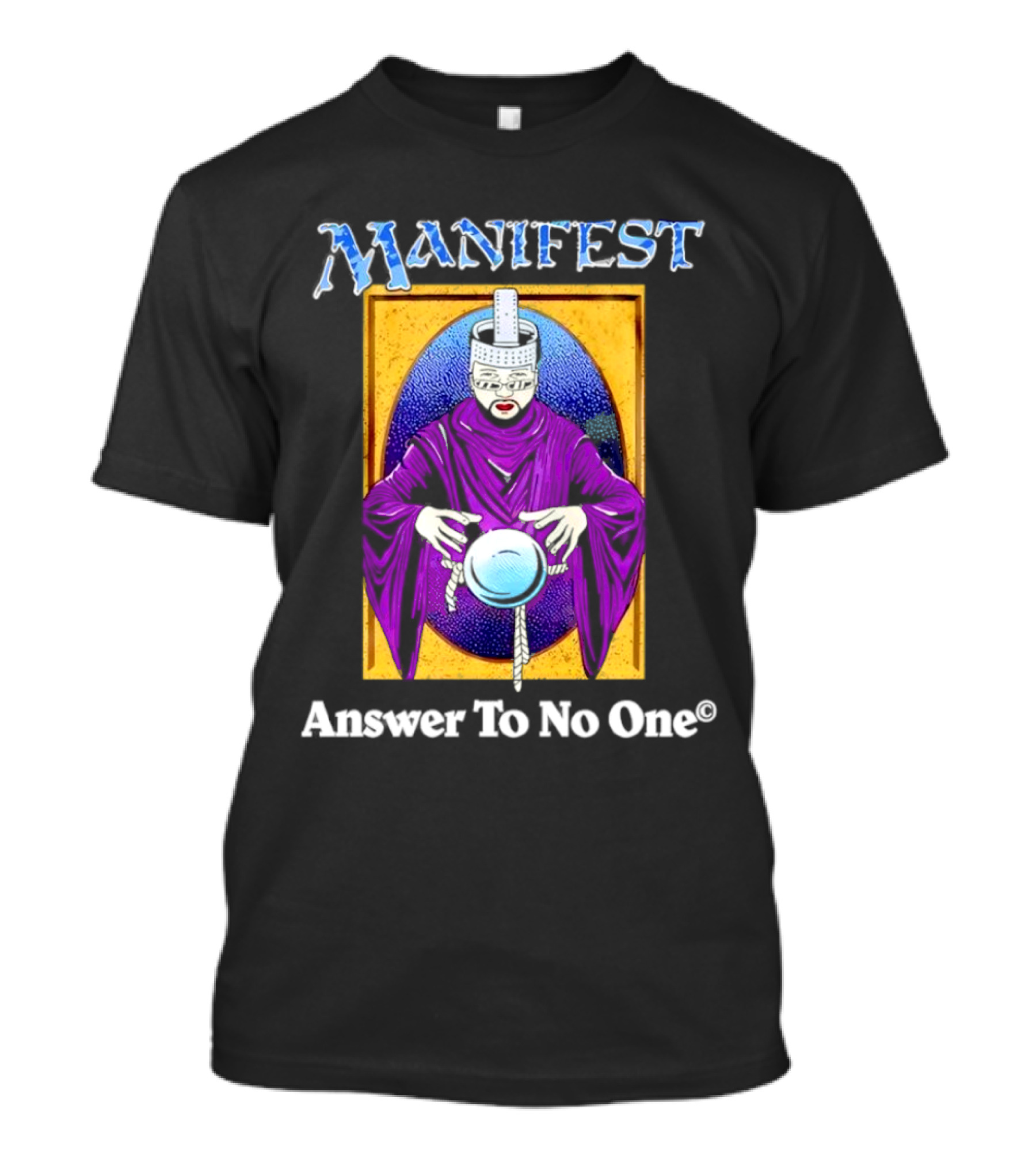 Manifest Mystical Figure Answer To No One T-Shirt