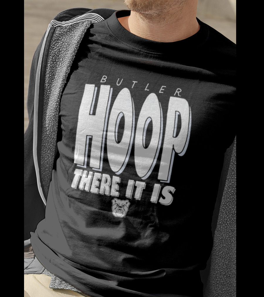 Butler Hoop There It Is Butler Bulldogs T-Shirt