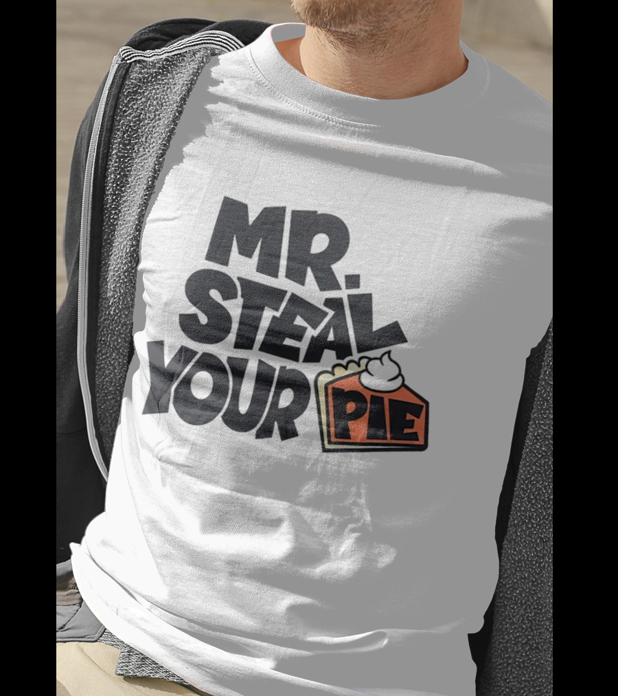 Mr Steal Your Pie Cake Thanksgiving T-Shirt