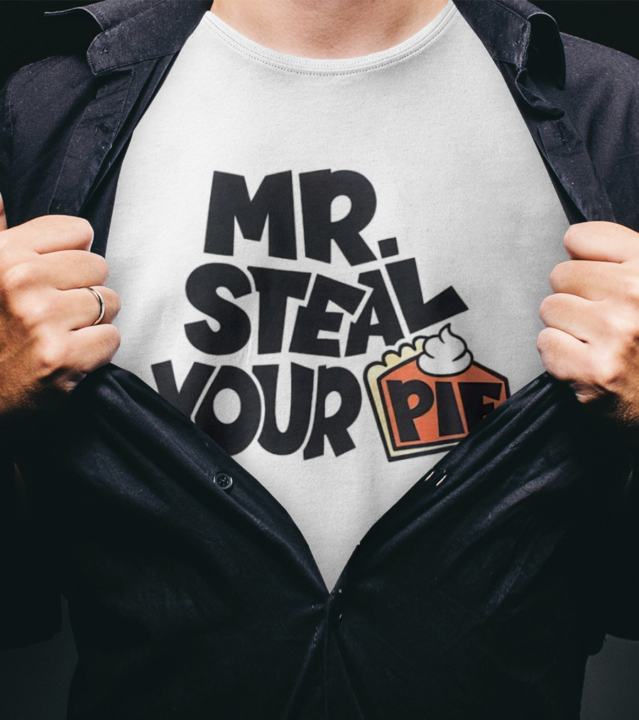 Mr Steal Your Pie Cake Thanksgiving T-Shirt