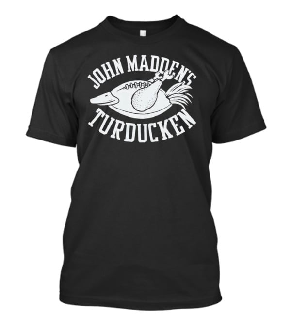 John Madden's Turducken Football Coach Turkey T-Shirt