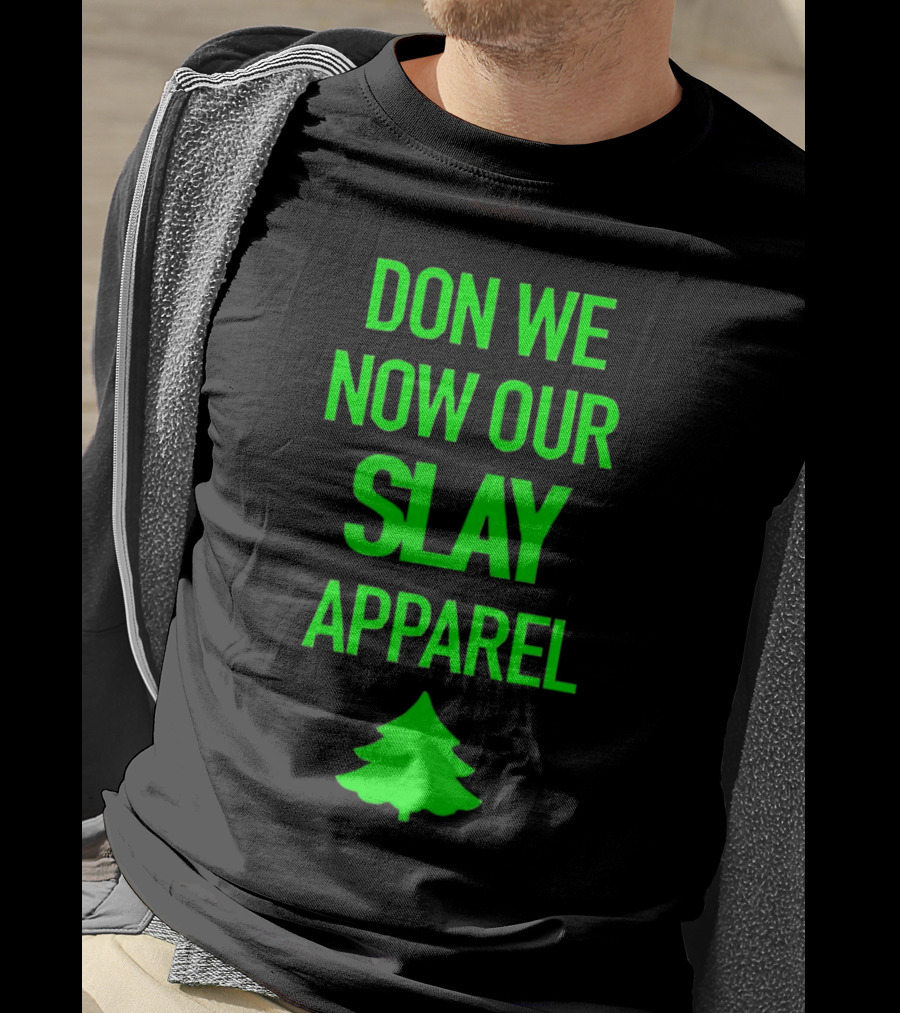 Don We Now Our Slay Apparel Christmas Tree T-Shirt