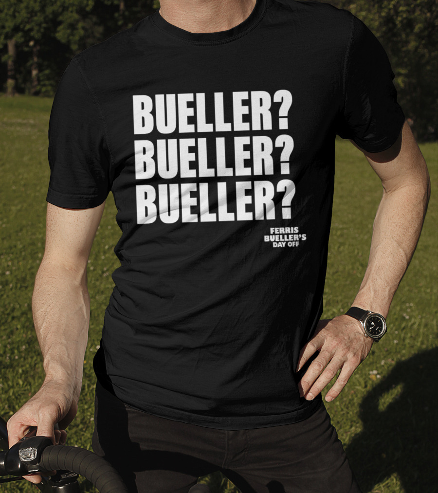 Bueller Bueller Bueller Ferris Bueller's Day Off 80s Movie T-Shirt