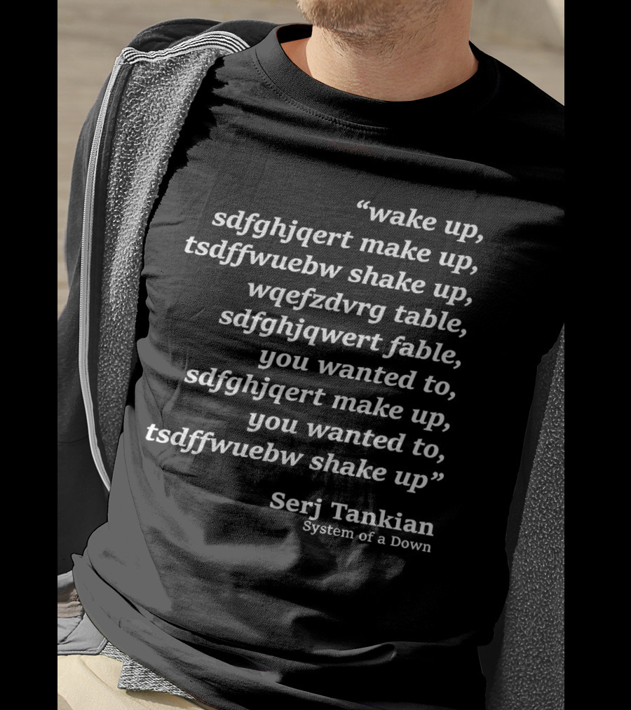 Serj Tankian Wake Up System Of A Down Lyrics Text T-Shirt