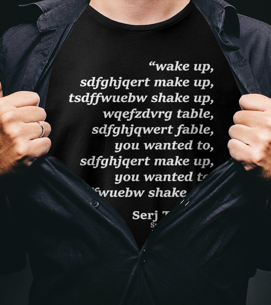Serj Tankian Wake Up System Of A Down Lyrics Text T-Shirt