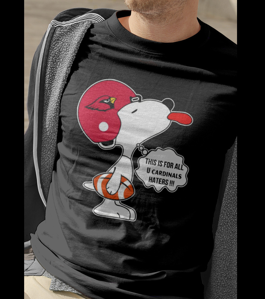 This Is For All U Cardinals Haters Snoopy Arizona Helmet Football T-Shirt