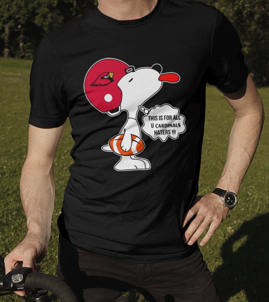This Is For All U Cardinals Haters Snoopy Arizona Helmet Football T-Shirt