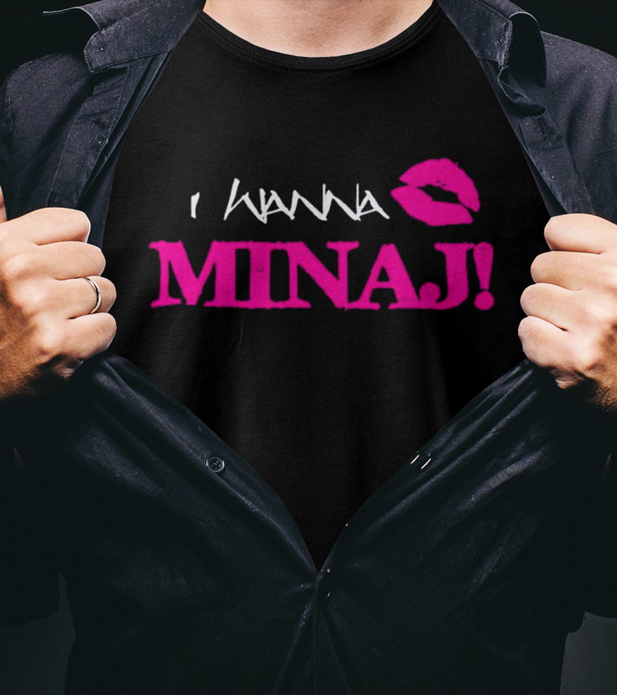 I Wanna Minaj Lips T-Shirt