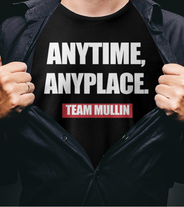 ANYTIME ANYPLACE TEAM MULLIN T-Shirt