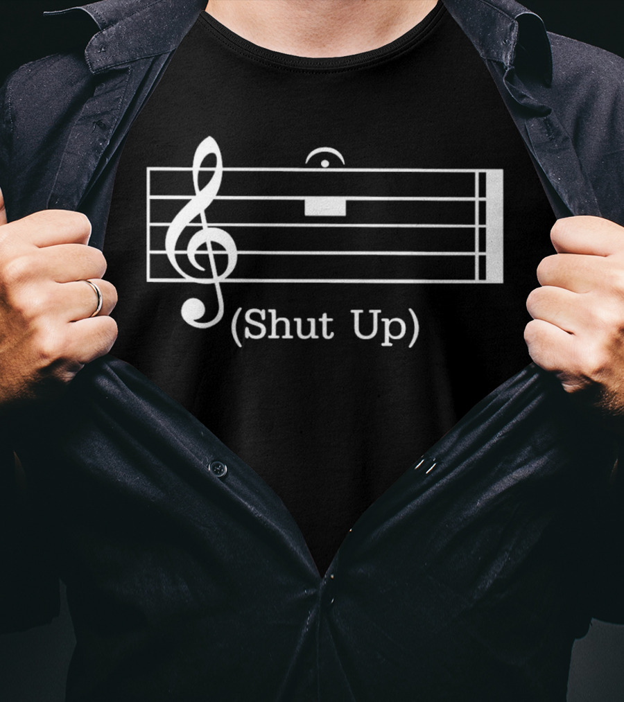 Shut Up Music Rest With Treble Clef T-Shirt