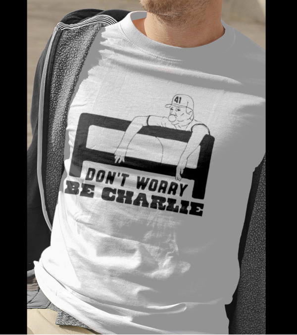Don't Worry Be Charlie Relax 41 Baseball Player T-Shirt