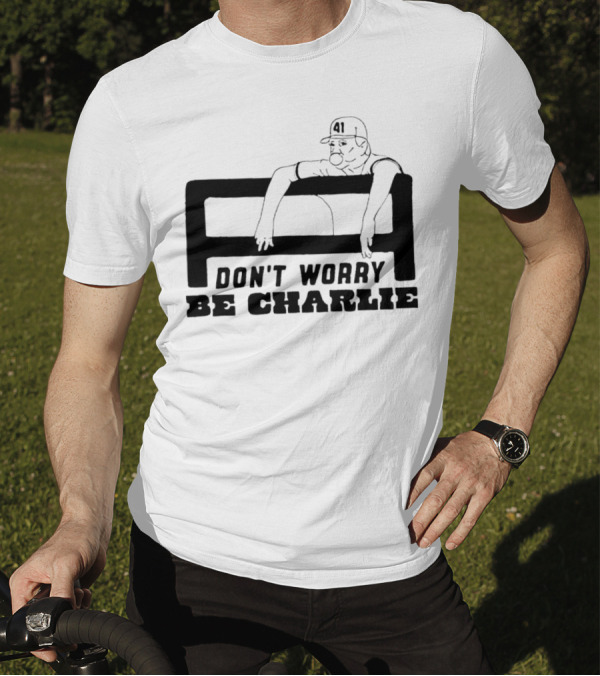 Don't Worry Be Charlie Relax 41 Baseball Player T-Shirt