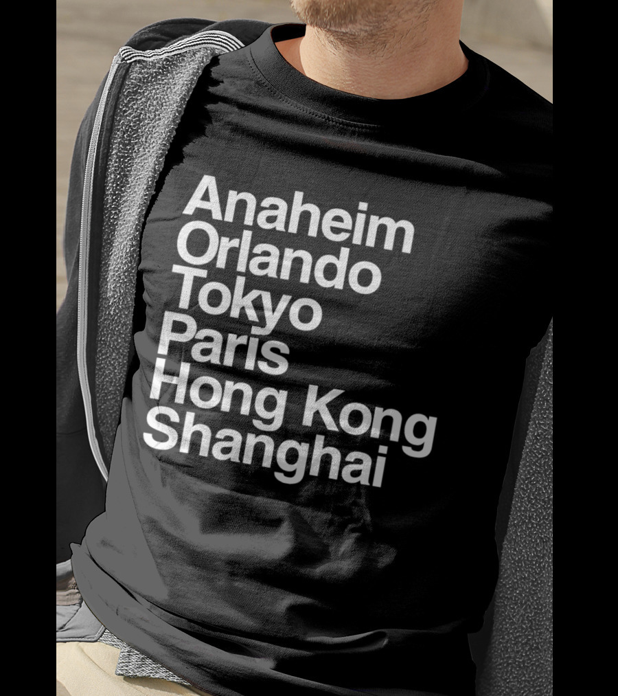 Anaheim Orlando Tokyo Paris Hong Kong Shanghai Disney Parks Locations T-Shirt