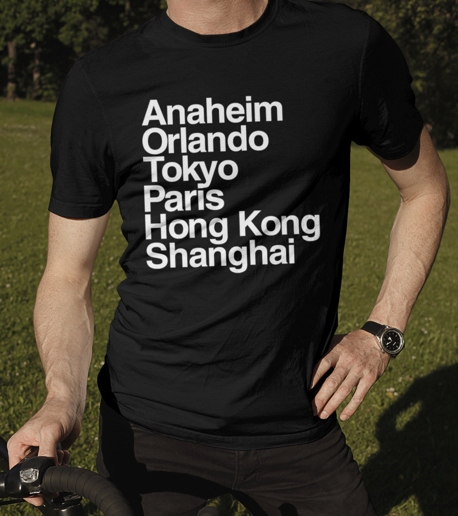 Anaheim Orlando Tokyo Paris Hong Kong Shanghai Disney Parks Locations T-Shirt