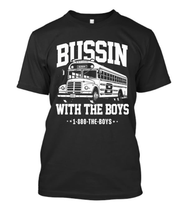 Bussin With The Boys 1-800-The-Boys Bus T-Shirt