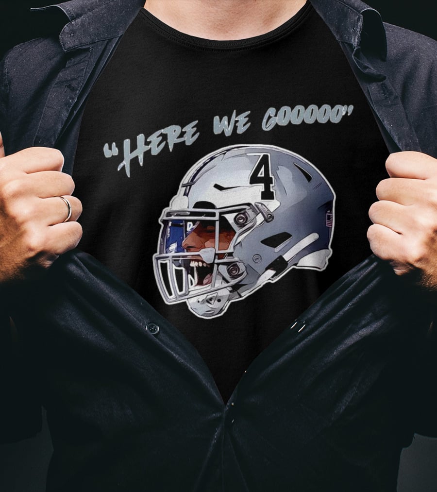 Here We Gooooo Dak Prescott Number 4 Helmet T-Shirt