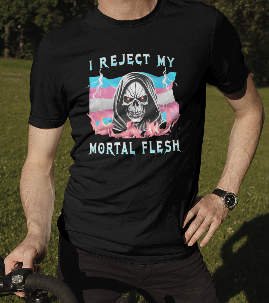Grim Reaper I Reject My Mortal Flesh Transgender Flag Flames T-Shirt