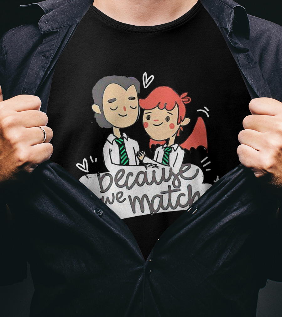 Because We Match Valentine Happy Couple T-Shirt
