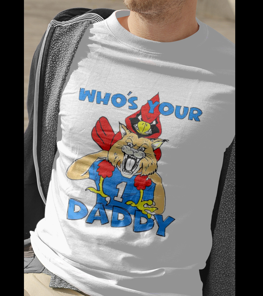 Kentucky Wildcats Louisville Cardinals Who's Your Daddy T-Shirt
