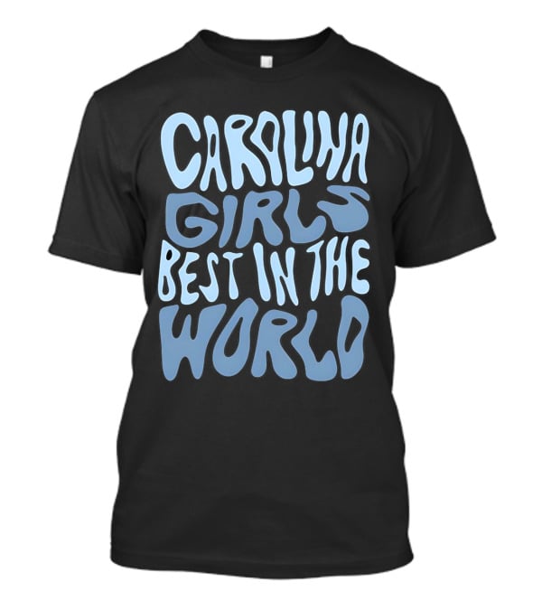 Carolina Girls Best In The World T-Shirt