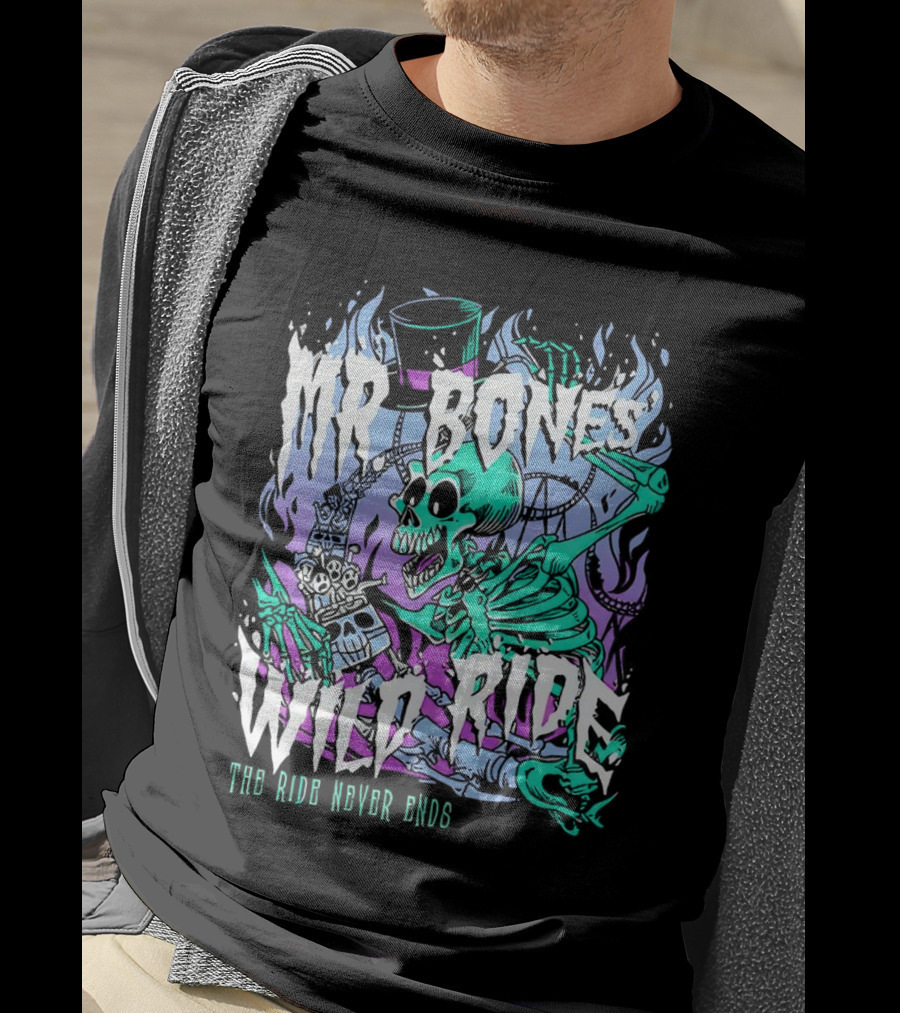 Mr Bones Wild Ride The Ride Never Ends T-Shirt