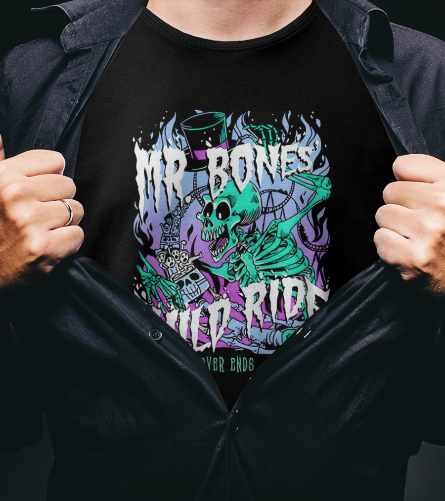 Mr Bones Wild Ride The Ride Never Ends T-Shirt