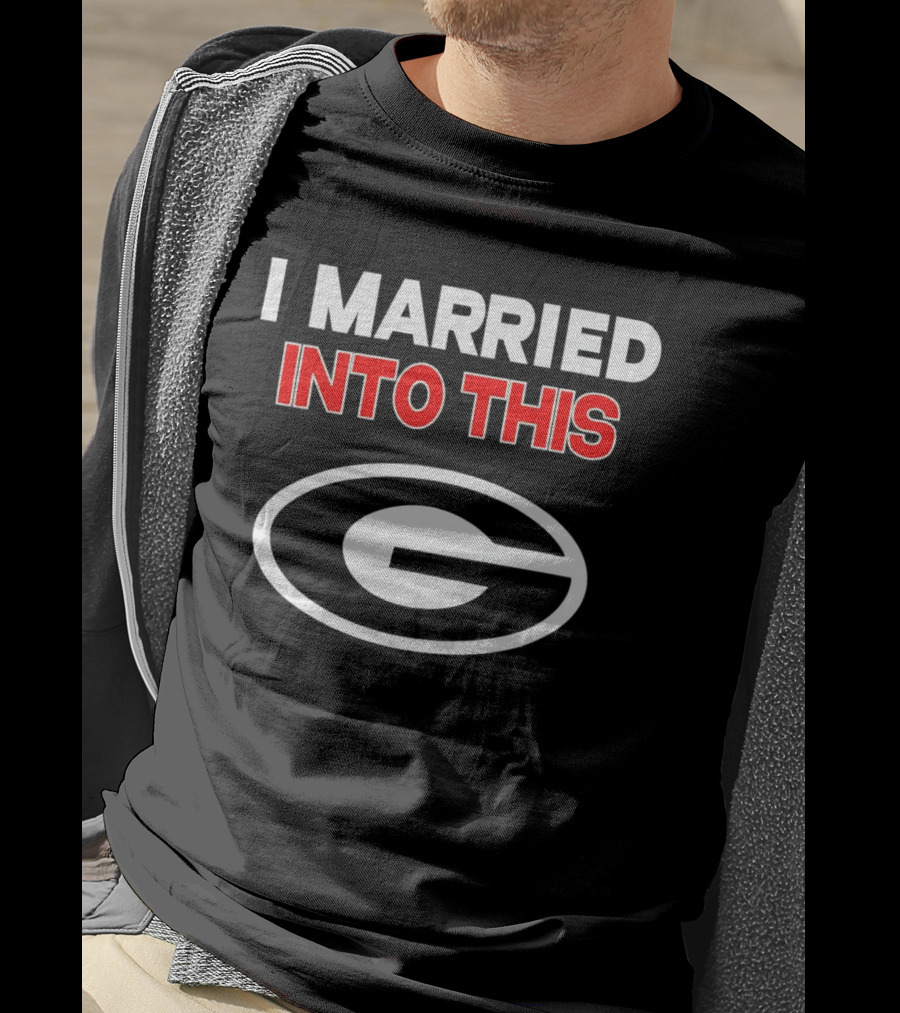 I Married Into This Georgia Bulldogs T-Shirt