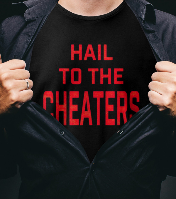 Hail To The Cheaters Red T-Shirt