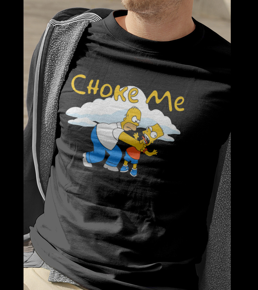 Choke Me Simpsons Cartoon Homer Bart Cloud Background T-Shirt
