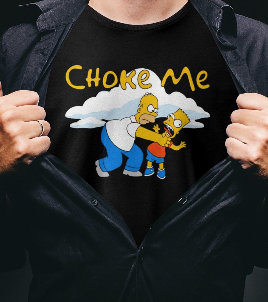 Choke Me Simpsons Cartoon Homer Bart Cloud Background T-Shirt