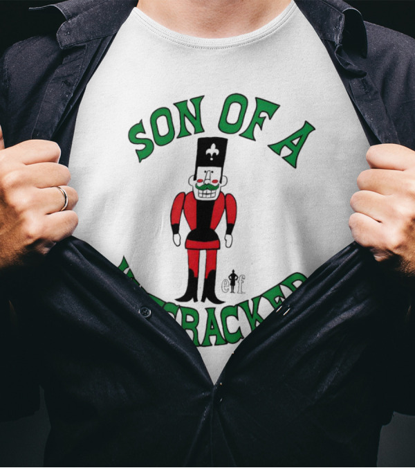 Son Of A Nutcracker Christmas Elf Nutcracker T-Shirt