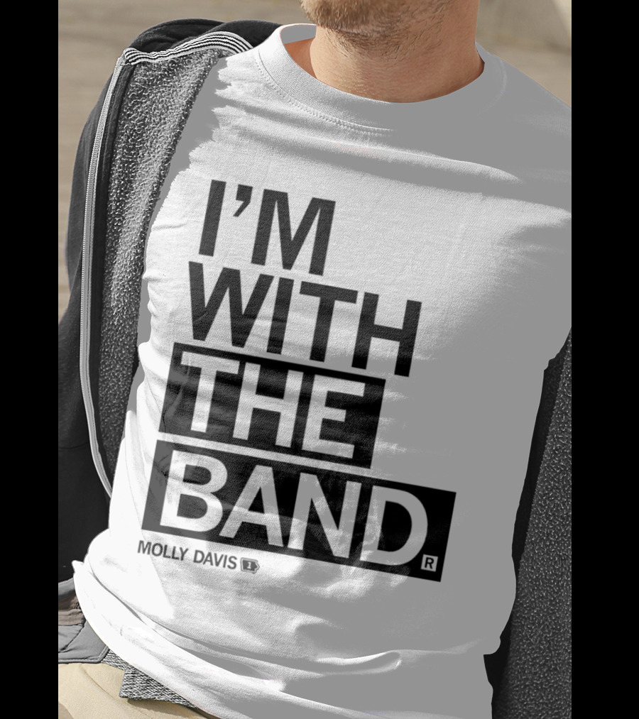 Molly Davis I'm With The Band T-Shirt
