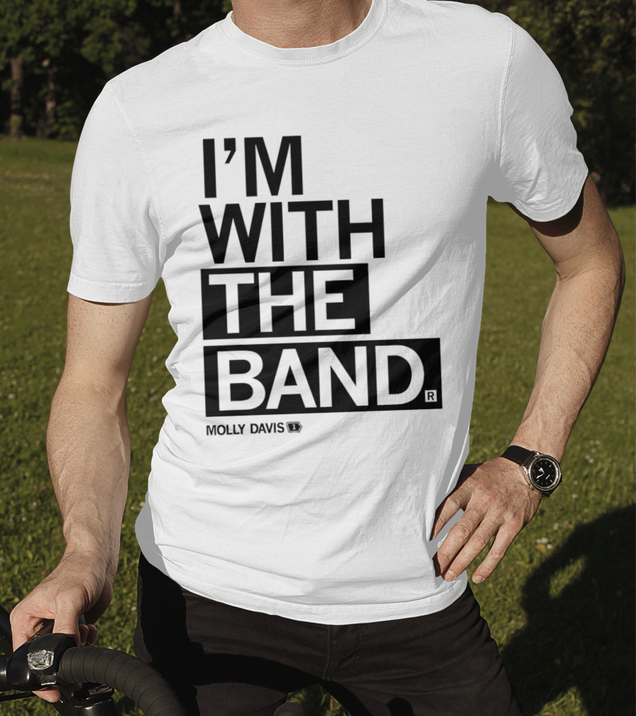 Molly Davis I'm With The Band T-Shirt
