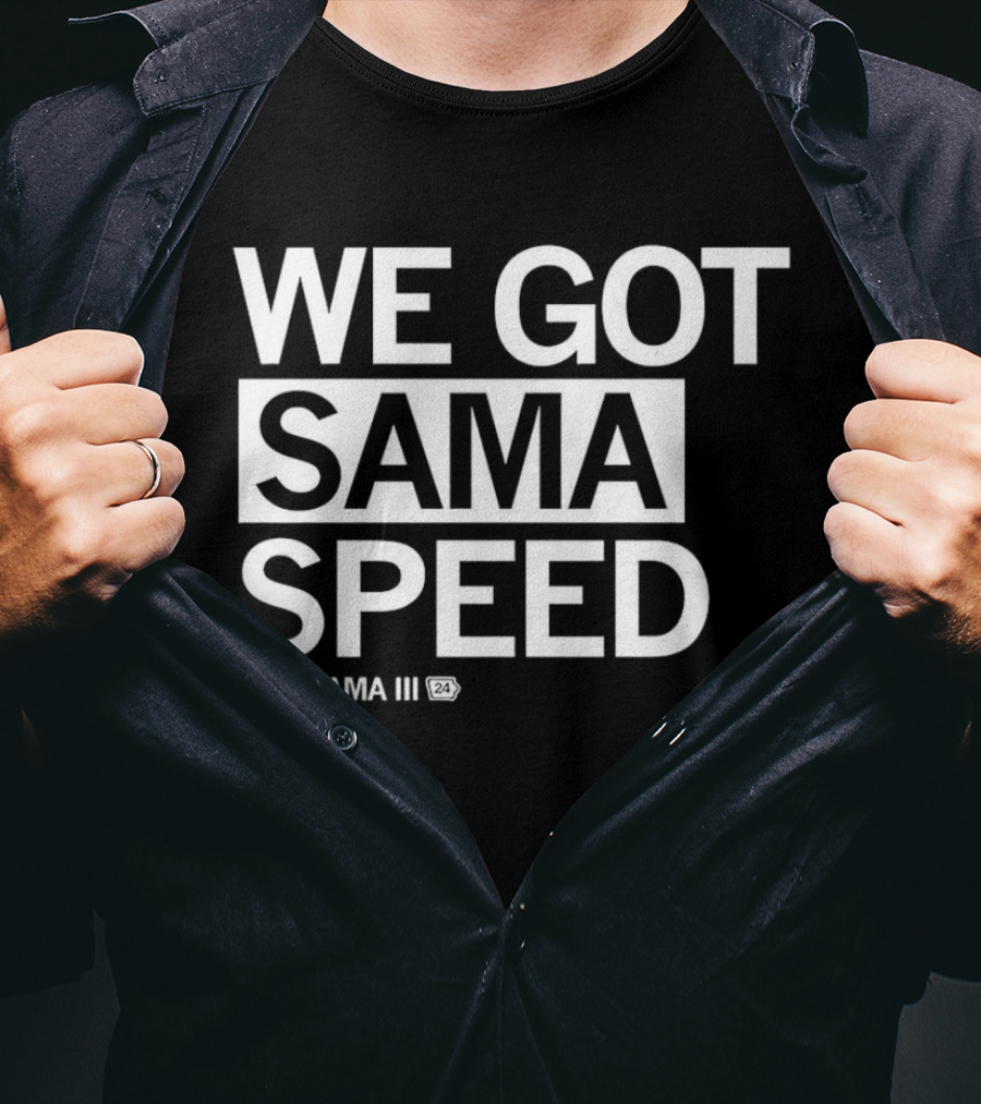 We Got Sama Speed Abu Sama Iii 24 T-Shirt