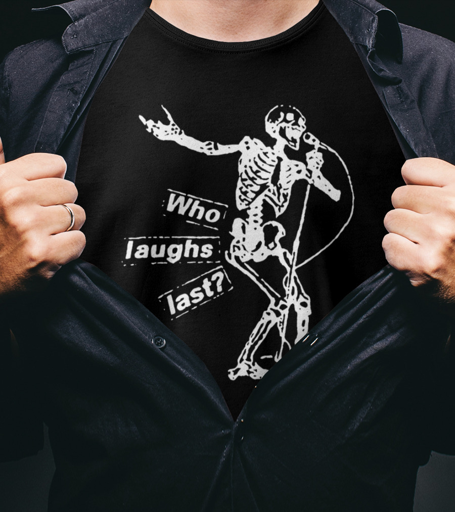 Who Laughs Last Skeleton Mic Performance T-Shirt