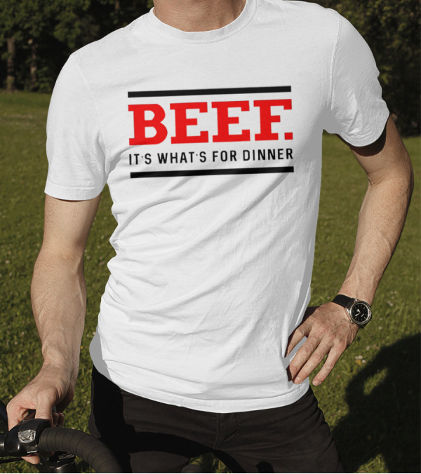 BEEF It's What's For Dinner T-Shirt