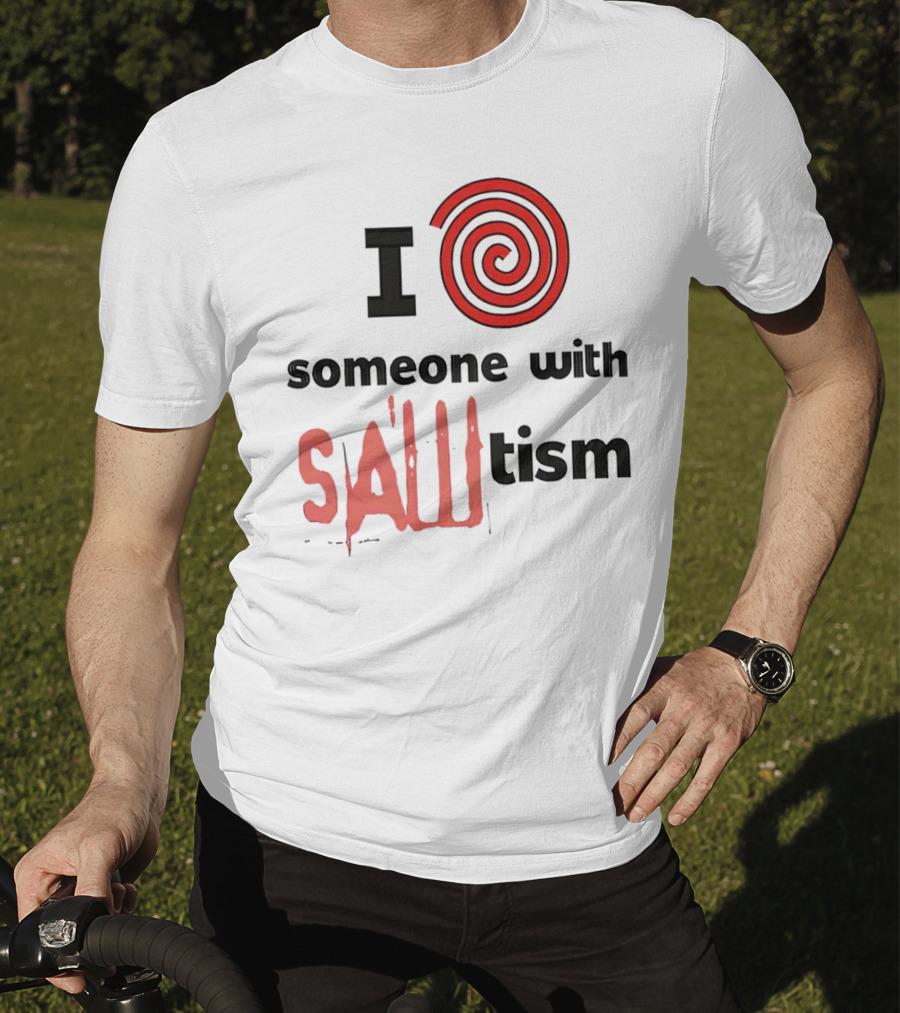 I Spiral Heart Someone With Sawtism T-Shirt