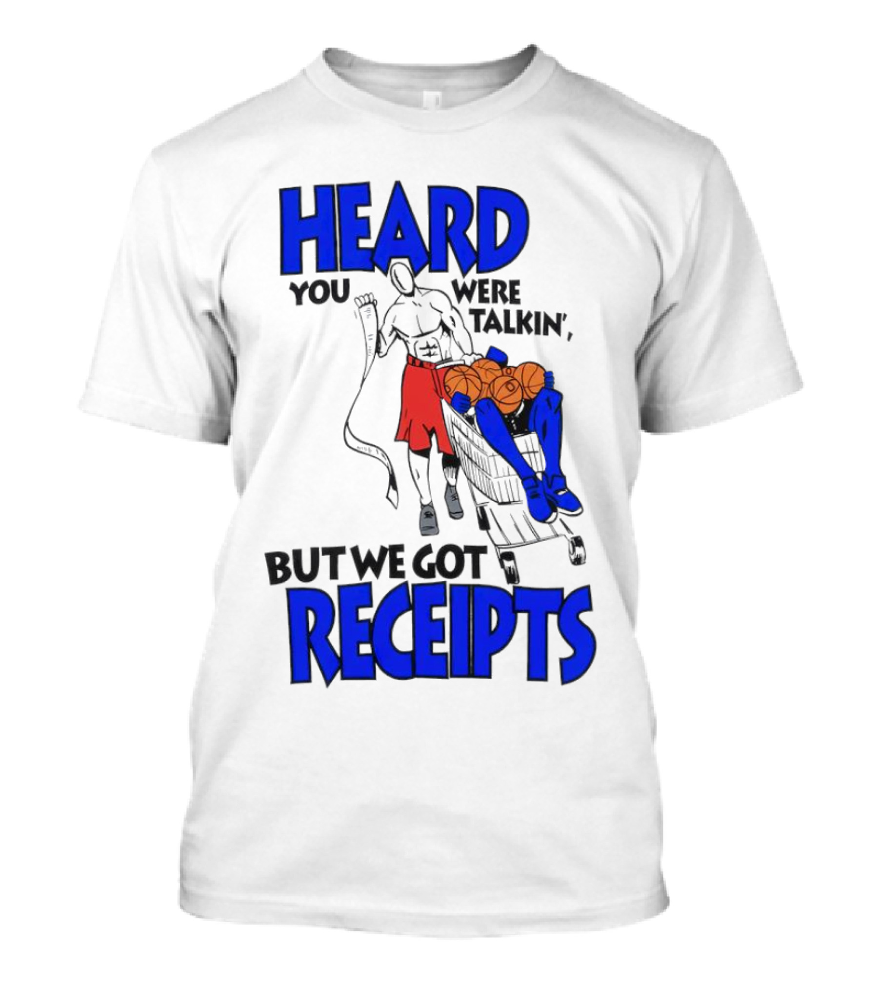 Heard You Were Talking But We Got Receipts Basketball Duel Scene T-Shirt