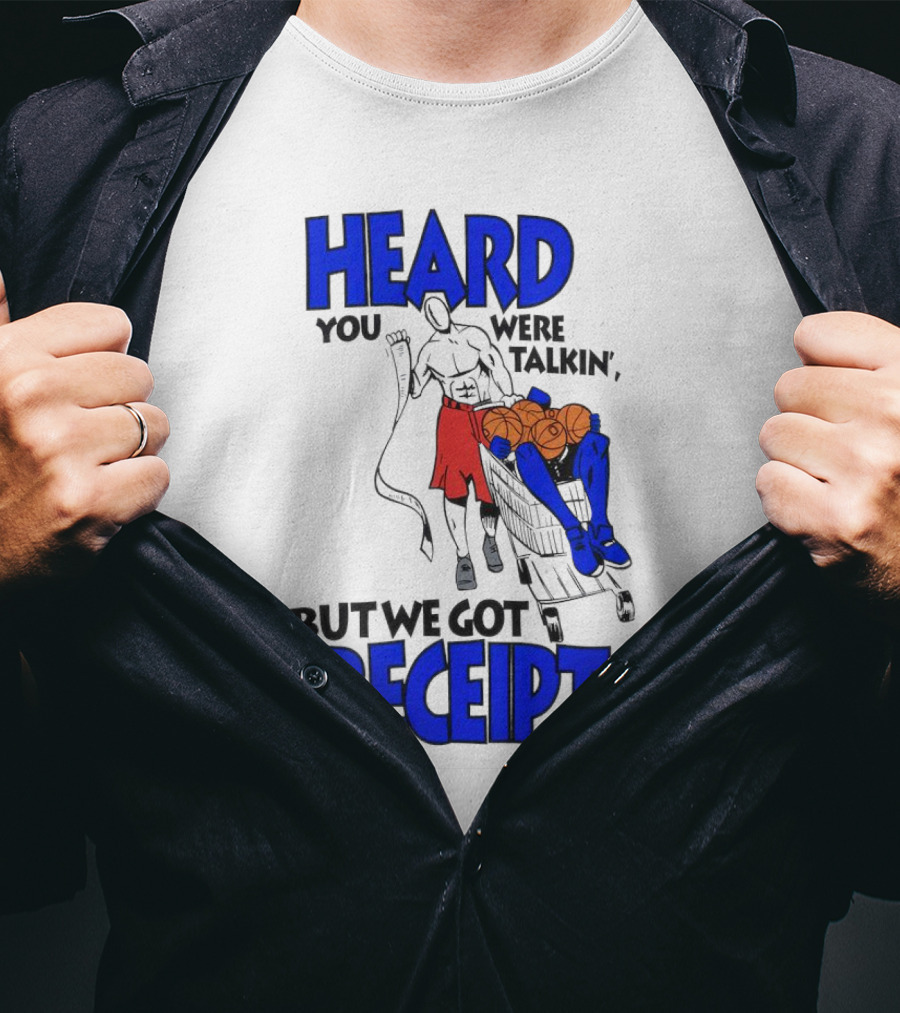 Heard You Were Talking But We Got Receipts Basketball Duel Scene T-Shirt
