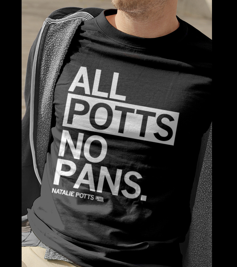 All Potts No Pans Natalie Potts 40 T-Shirt