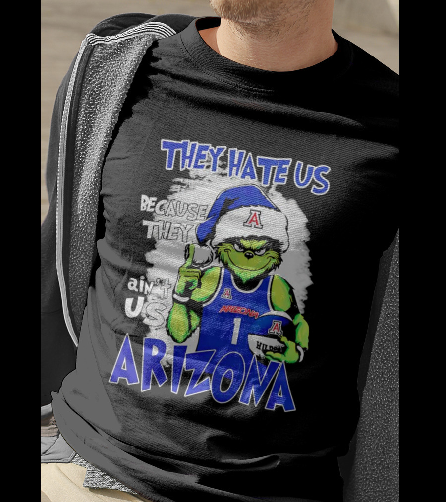 They Hate Us Because They Ain't Us Grinch Arizona Christmas Basketball T-Shirt