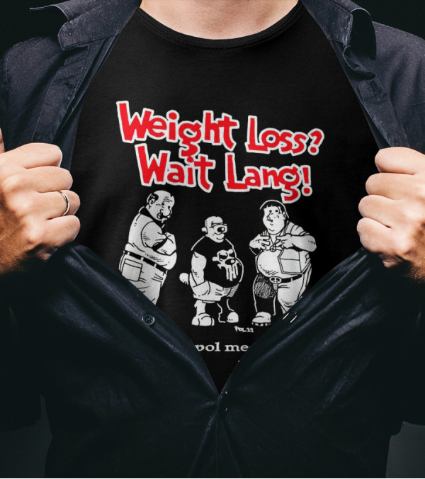 Weight Loss Wait Lang Linya Linya Pol Medina Jr Collaboration T-Shirt