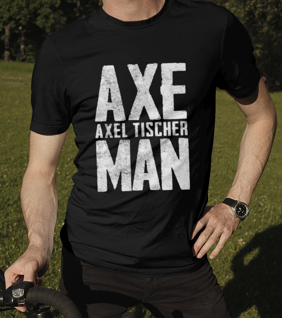 Axeman Axel Tischer Man T-Shirt