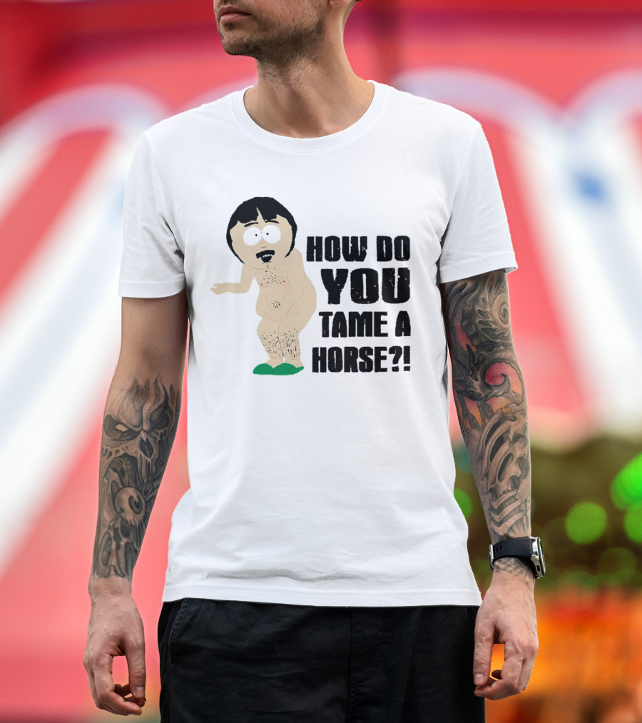 South Park Randy How Do You Tame a Horse? T-Shirt